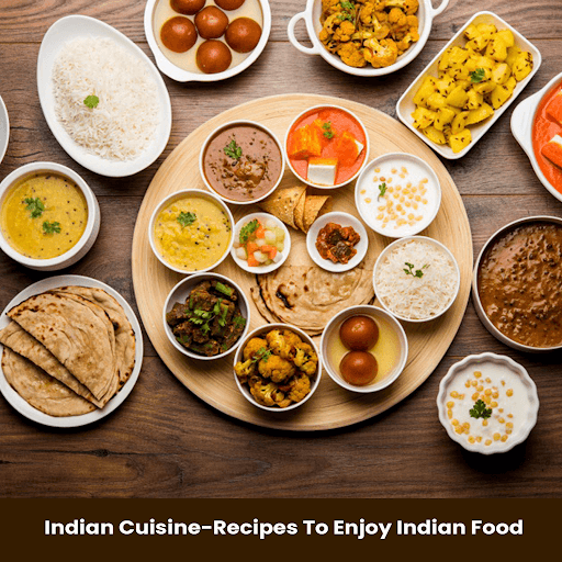 indian-cuisine-recipes-to-enjoy-indian-food